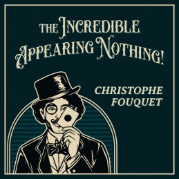 The Incredible appearing nothing (Christophe Fouquet) En français